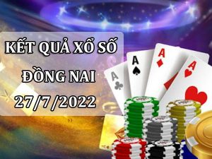 Soi cầu KQXS Đồng Nai 27/7/2022 phân tích lô đẹp thứ 4