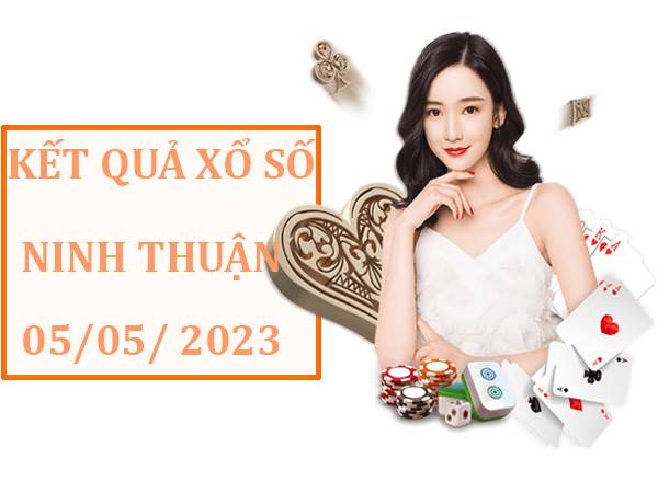 Soi cầu kết quả xổ số Ninh Thuận 5/5/2023 dự đoán lô thứ 6
