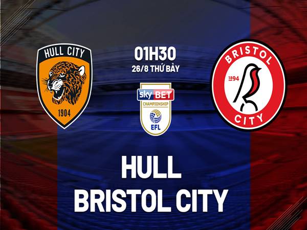 Nhận định kết quả Hull City vs Bristol City, 01h30 ngày 26/08