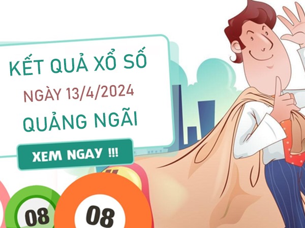 Thống kê XSQNG 13/4/2024 dự đoán bao lô Quảng Ngãi