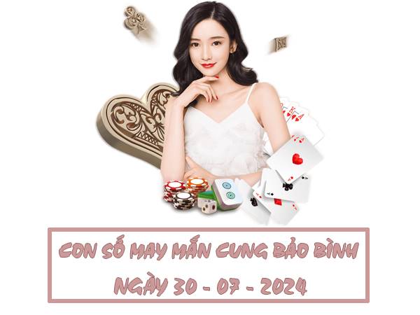 Những con số may mắn cung Bảo Bình ngày 30/7/2024