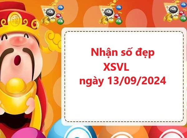 Thống kê XSVL 13/9/2024 hôm nay thứ 6 siêu chuẩn