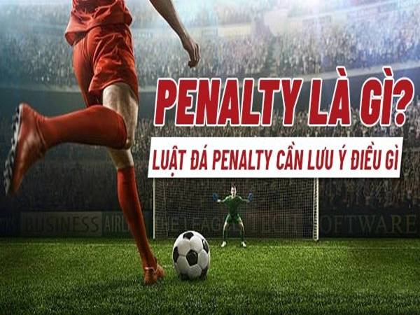 Luật đá penalty là gì?