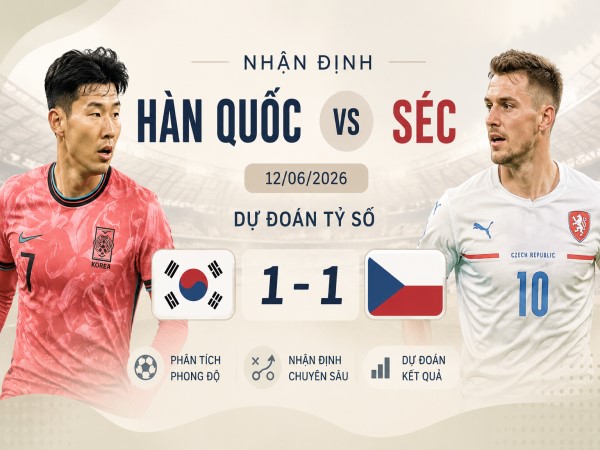 Hàn Quốc vs Séc nhận định, dự đoán trước trận đêm nay