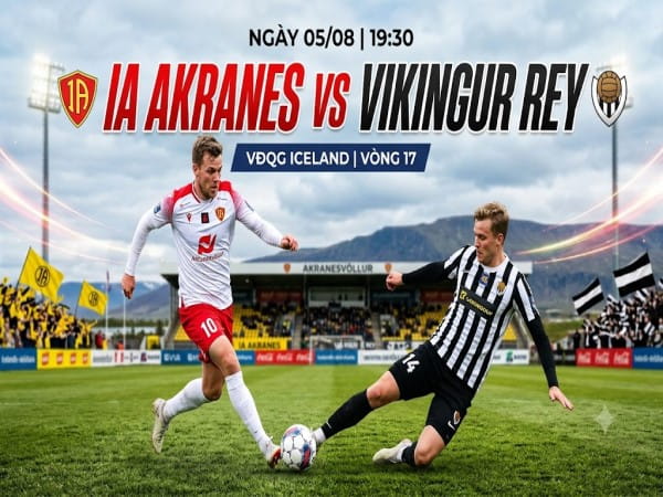 Nhận định chuyên gia IA Akranes vs Vikingur Rey 02h15 hôm nay
