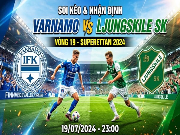 Varnamo vs Ljungskile SK nhận định, dự đoán trước trận đêm nay